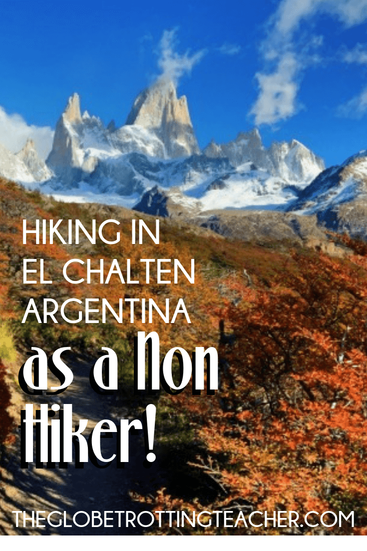 Hiking in El Chalten Argentina as a Non Hiker - Planning a trip to Patagonia? Hiking in El Chalten is a must on your Patagonia itinerary. Use this travel guide to plan your El Chalten trip with the best travel tips for where to stay, how to get there from El Calafate, and, of course, the best day hikes. #travel #Patagonia #Argentina