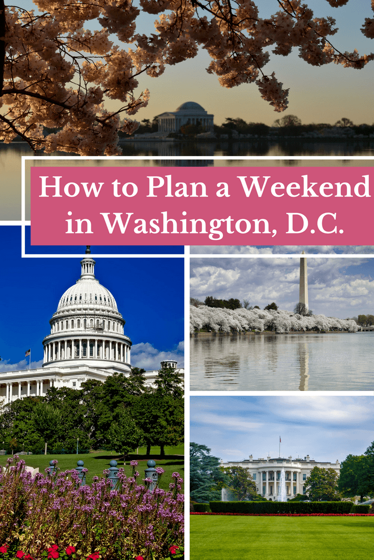 How to Plan a Weekend Getaway to Washington, D.C.
