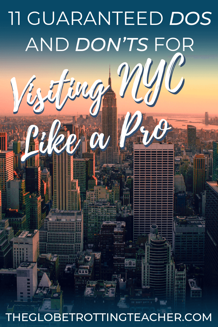 11 Guaranteed Dos and Don'ts for Visiting NYC Like a Pro