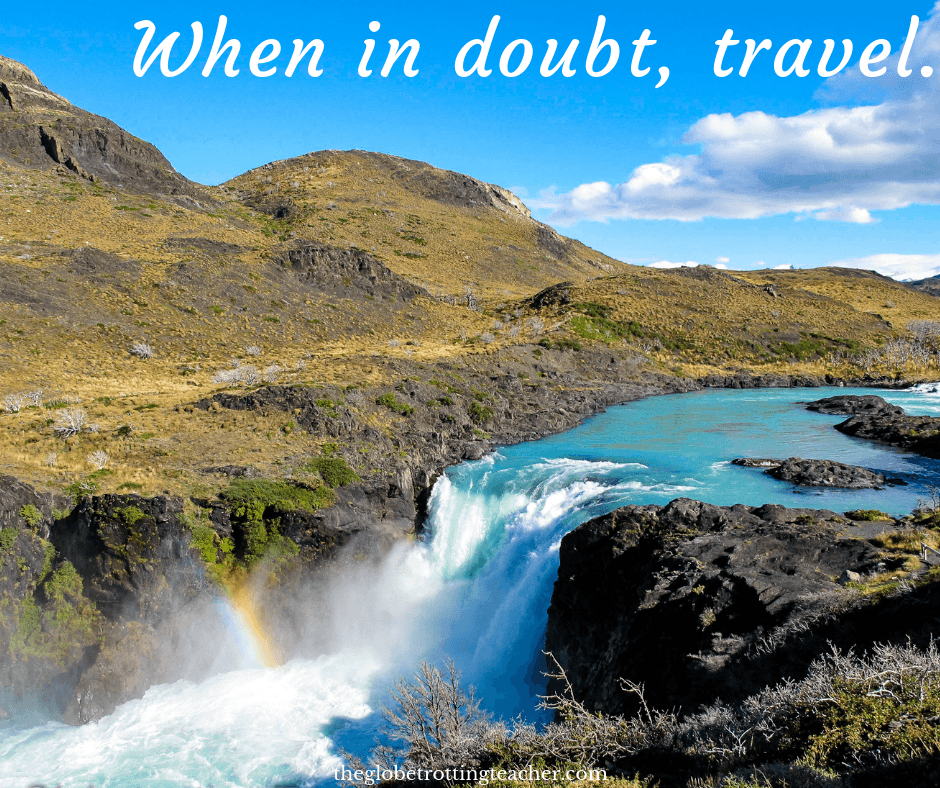 Short Quotes About Travel - When in doubt, travel