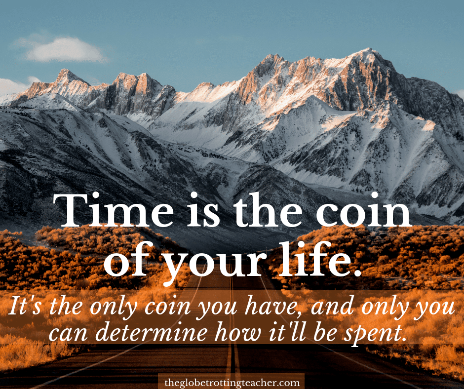 Quotes traveling alone - time is the coin of your life