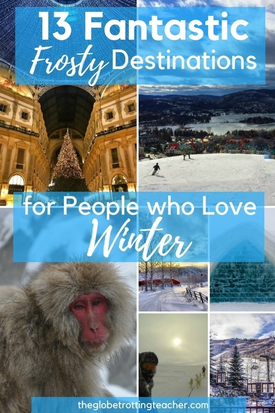 13 Fantastic Frosty Destinations for People who Love Winter