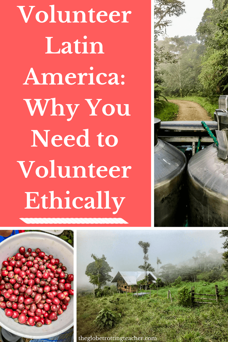 Volunteer Latin America and Why You Need to Volunteer Ethically