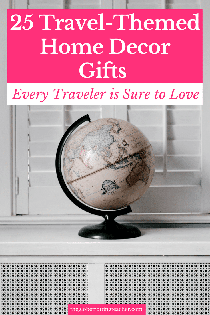 25 Travel-Themed Home Decor Gifts Every Traveler is Sure to Love