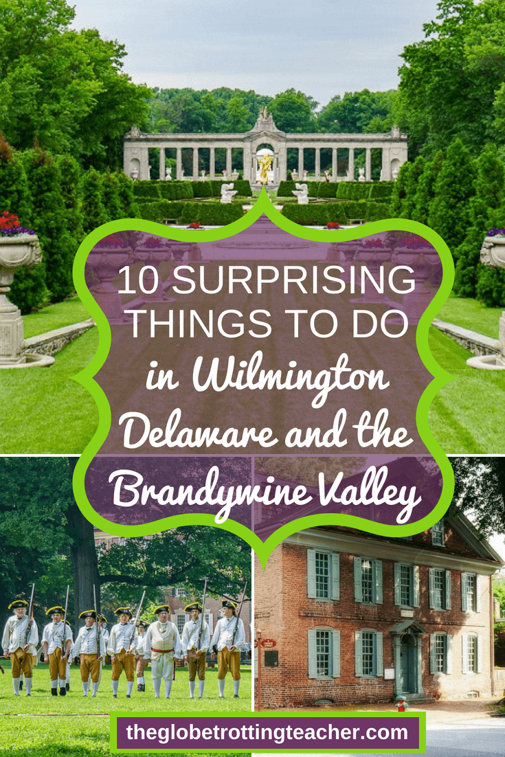 10 Surprising Things to Do in Wilmington Delaware and the Brandywine Valley
