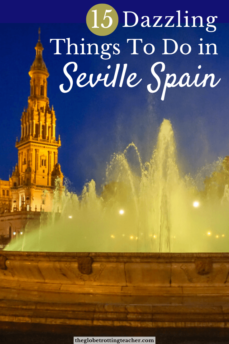 15 Dazzling Things to Do in Seville Spain